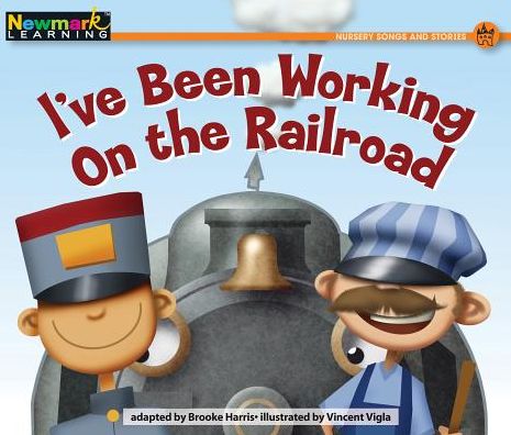 I've Been Working on the Railroad - Brooke Harris - Books - Newmark Learning - 9781607196907 - 2019