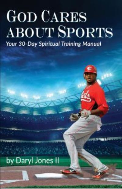 God Cares About Sports - Daryl Jones - Książki - Worldwide Publishing Group - 9781607969907 - 18 maja 2016