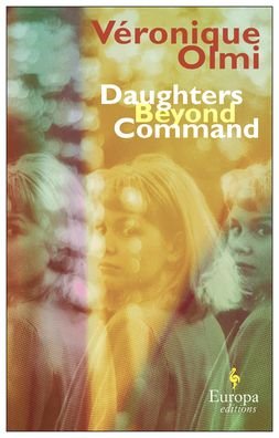 Cover for Vronique Olmi · Daughters Beyond Command (Paperback Book) (2023)