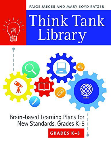 Cover for Paige Jaeger · Think Tank Library: Brain-Based Learning Plans for New Standards, Grades K-5 (Paperback Book) (2014)