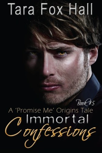 Cover for Tara Fox Hall · Immortal Confessions (Promise Me) (Paperback Book) (2013)