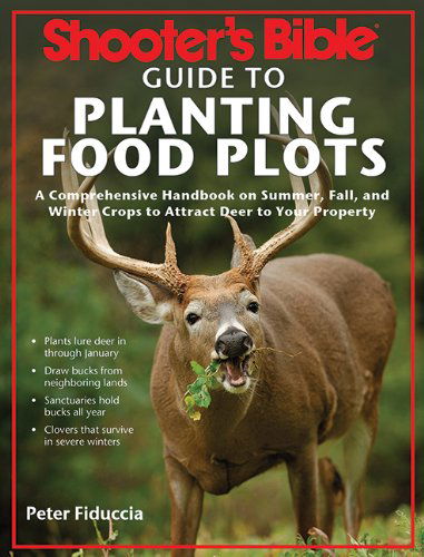 Cover for Peter J. Fiduccia · Shooter's Bible Guide to Planting Food Plots: A Comprehensive Handbook on Summer, Fall, and Winter Crops To Attract Deer to Your Property (Paperback Book) (2013)