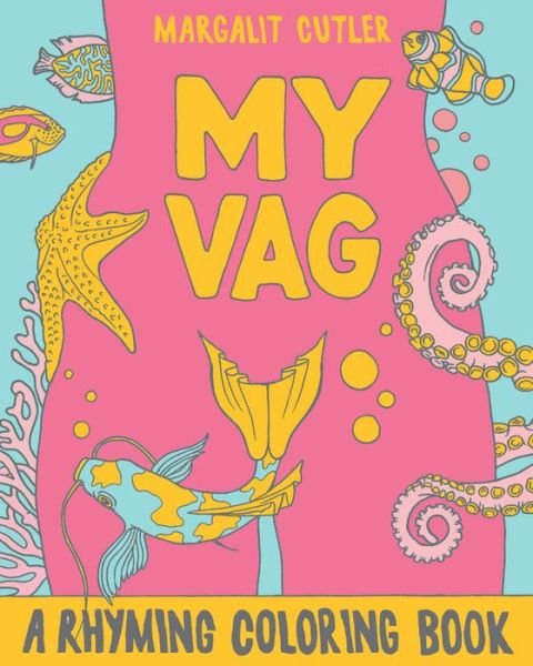 Cover for Margalit Cutler · My Vag: A Rhyming Coloring Book (Paperback Book) (2020)