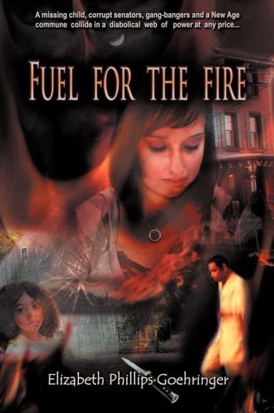 Cover for Elizabeth Phillips Goehringer · Fuel for the Fire (Paperback Book) (2012)