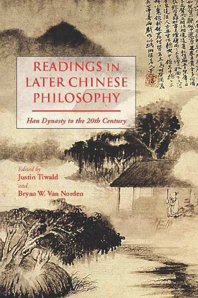 Readings in Later Chinese Philosophy: Han to the 20th Century - - Bøger - Hackett Publishing Co, Inc - 9781624661907 - 3. september 2014