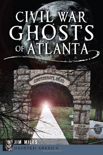 Cover for Jim Miles · Civil War Ghosts of Atlanta (Haunted America) (Paperback Book) (2013)