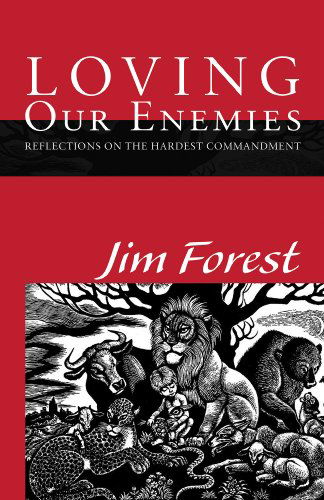 Cover for Jim Forest · Loving Our Enemies: Reflections on the Hardest Commandment (Paperback Book) (2014)