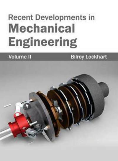 Cover for Bilroy Lockhart · Recent Developments in Mechanical Engineering: Volume II (Hardcover Book) (2015)