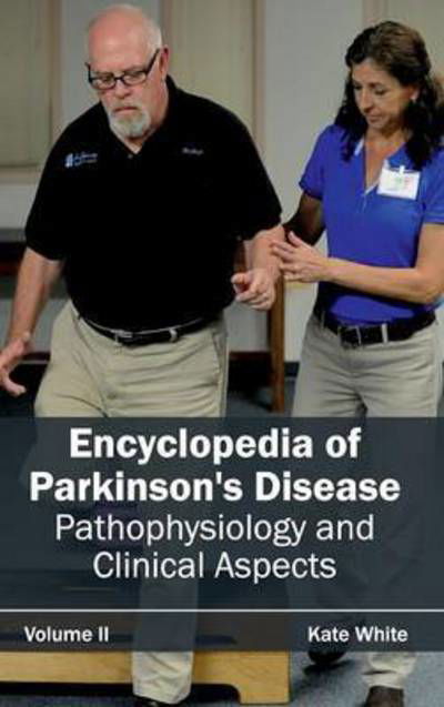 Cover for Kate White · Encyclopedia of Parkinson's Disease: Volume II (Pathophysiology and Clinical Aspects) (Gebundenes Buch) (2015)