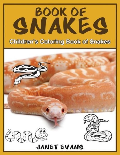 Cover for Janet Evans · Book of Snakes: Children's Coloring Book of Snakes (Paperback Book) (2015)
