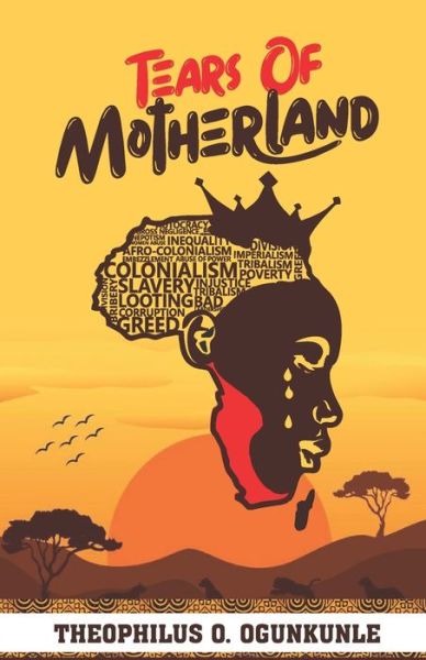 Cover for Theophilus O Ogunkunle · Tears of Motherland (Paperback Book) (2020)