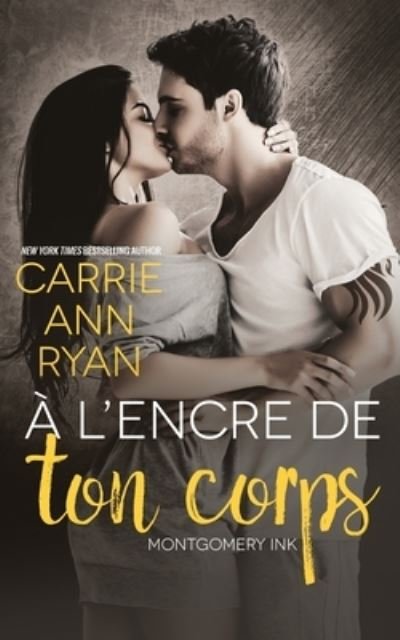 Cover for Carrie Ann Ryan · A l'encre de ton corps (Pocketbok) (2021)
