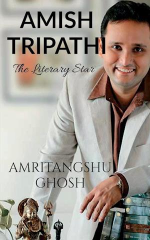 Cover for Amritangshu Ghosh · Amish Tripathi (Book) (2021)