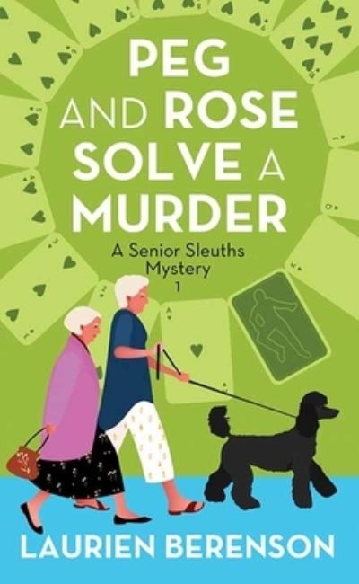 Cover for Laurien Berenson · Peg and Rose Solve a Murder (Hardcover Book) (2022)