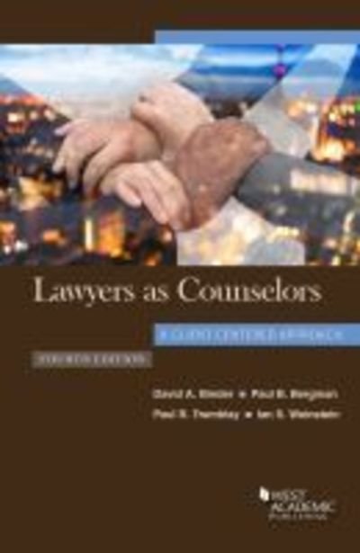 Lawyers as Counselors, A Client-Centered Approach - Coursebook - David A. Binder - Boeken - West Academic Publishing - 9781640203907 - 30 maart 2019