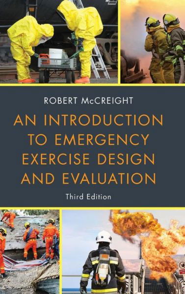 Cover for Robert McCreight · An Introduction to Emergency Exercise Design and Evaluation (Hardcover Book) [Third edition] (2019)