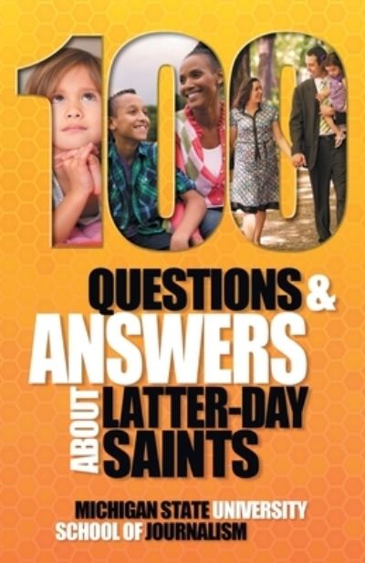 Cover for Michigan State School of Journalism · 100 Questions and Answers About Latter-day Saints, the Book of Mormon, beliefs, practices, history and politics (Taschenbuch) (2020)