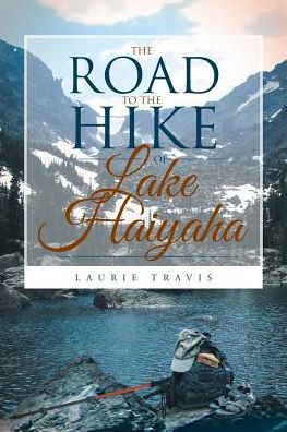 Cover for Laurie Travis · The Road to the Hike of Lake Haiyaha (Paperback Book) (2018)