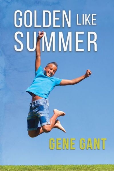 Golden Like Summer - Gene Gant - Böcker - Dreamspinner Press - 9781644052907 - 6 augusti 2019