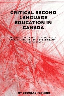 Cover for Douglas Fleming · Critical Second Language Education in Canada (Bok) (2023)