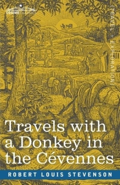 Travels with a Donkey in the Cévennes - Robert Louis Stevenson - Books - Cosimo, Inc. - 9781646793907 - December 13, 1901