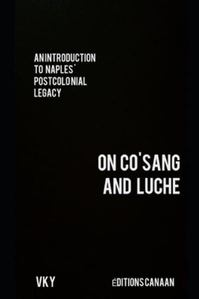 Cover for Vk Y · An Introduction to Naples' Postcolonial Legacy On CO'SANG and Luche (Paperback Book) (2020)
