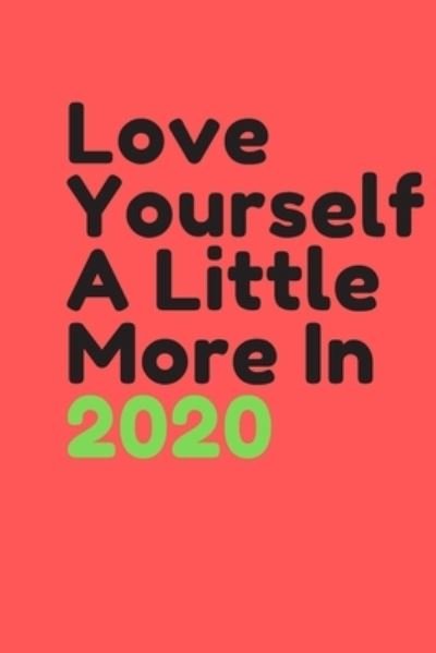 Cover for Kova Publishings · Love Your Self a Little More in 2020 (Taschenbuch) (2019)