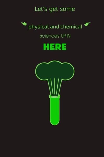 Cover for Physical and Chemical Sciences Quotes · Let's get some physical and chemical sciences up in here (Paperback Bog) (2020)