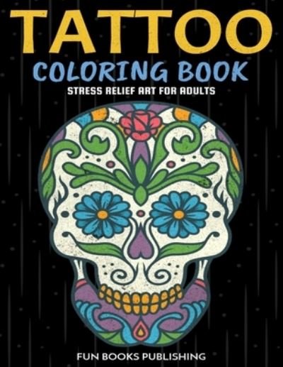 Cover for Fun Books Publishing · Tattoo Coloring Book (Paperback Bog) (2020)
