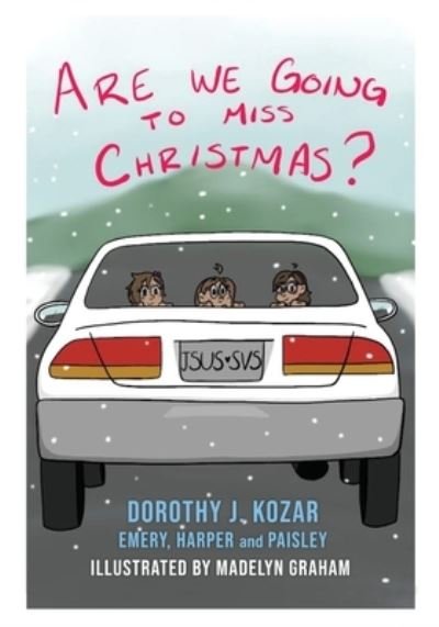 Dorothy J Kozar · Are We Going to Miss Christmas? (Paperback Book) (2021)