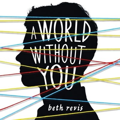 Cover for Beth Revis · A World Without You Lib/E (CD) (2016)