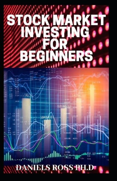Cover for Daniels Ross Ph D · Stock Market Investing for Beginners (Paperback Book) (2019)