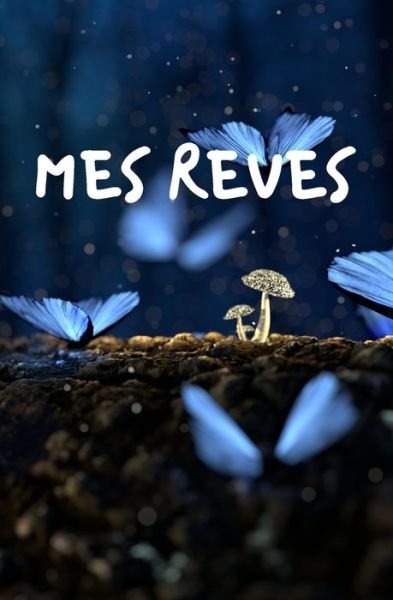 Cover for Mes Reves Edition Cel · Mes Reves (Pocketbok) (2019)