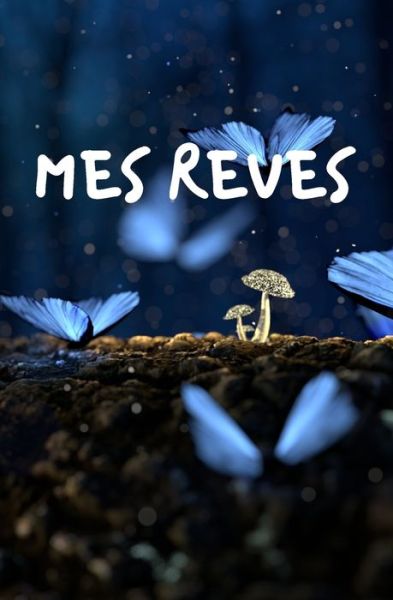 Cover for Mes Reves Edition Cel · Mes Reves (Paperback Book) (2019)