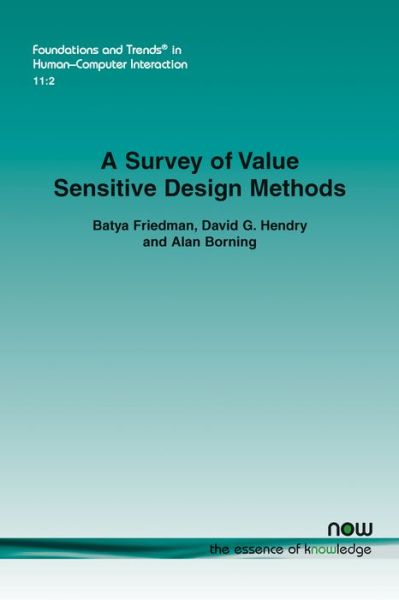 Cover for Batya Friedman · A Survey of Value Sensitive Design Methods - Foundations and Trends in Human-Computer Interaction (Paperback Book) (2017)