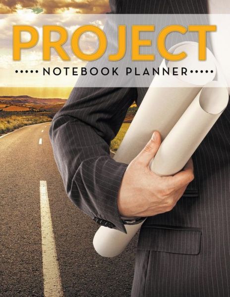 Cover for Speedy Publishing LLC · Project Notebook Planner (Paperback Book) (2015)