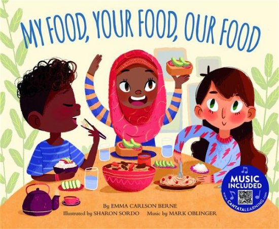 My Food, Your Food, Our Food - Emma Carlson Berne - Książki - Cantata Learning - 9781684102907 - 8 stycznia 2018