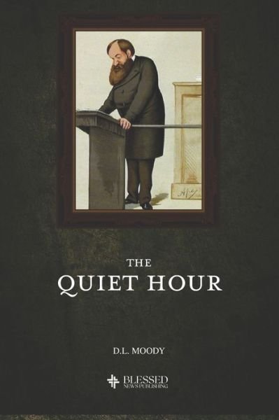 Cover for D L Moody · The Quiet Hour (Illustrated) (Pocketbok) (2019)