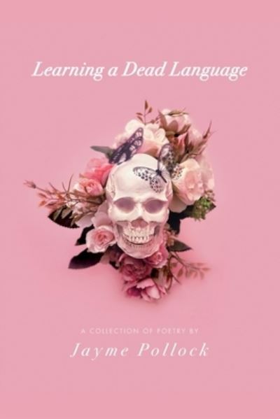 Cover for Jayme Pollock · Learning a Dead Language (Book) (2020)