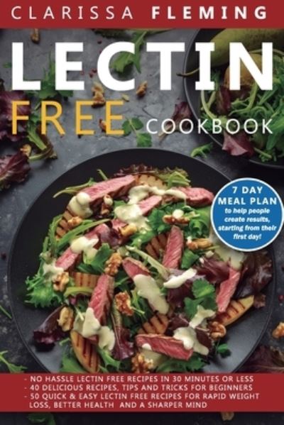 Lectin Free Cookbook - Clarissa Fleming - Książki - INDEPENDENTLY PUBLISHED - 9781701810907 - 3 grudnia 2019