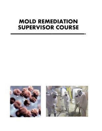 Cover for Mold Training School · Mold Remediation Supervisor Course (Paperback Book) (2018)
