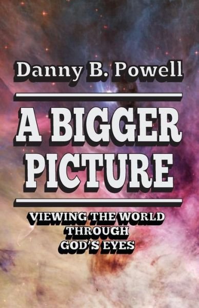 Cover for Danny B Powell · A Bigger Picture (Taschenbuch) (2018)