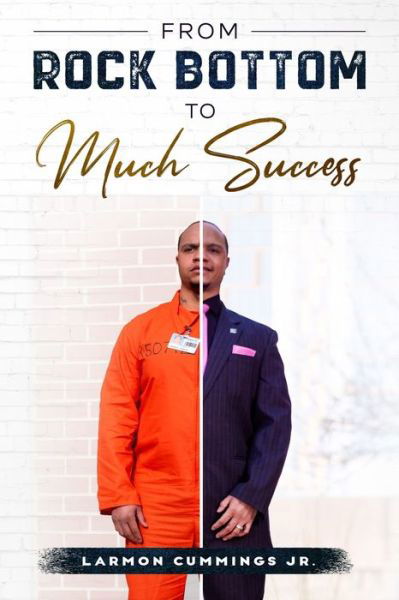 Cover for Larmon Cummings Jr · From Rock Bottom To Much Success (Paperback Bog) (2020)