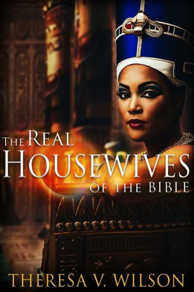 Cover for Theresa V Wilson · The Real Housewives of the Bible (Paperback Book) (2020)