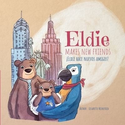 Cover for Lissarette Nisnevich · Eldie makes new friends! / Eldie hace nuevos amigos! (Paperback Book) (2021)