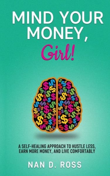Cover for Nan D Ross · Mind Your Money, Girl! (Taschenbuch) (2021)
