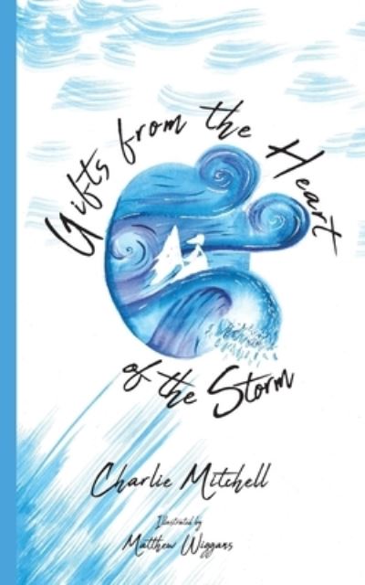 Cover for Charlie Mitchell · Gifts from the Heart of the Storm (Paperback Book) (2022)