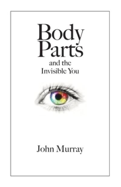 Cover for John Murray · Body Parts and the Invisible You (Paperback Bog) (2022)
