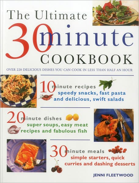 Cover for Jenni Fleetwood · The Ultimate 30-minute Cookbook: over 220 Delicious Dishes You Can Cook in Less Than Half and Hour (Paperback Book) (2012)