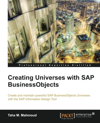 Creating Universes with SAP BusinessObjects - Taha M. Mahmoud - Books - Packt Publishing Limited - 9781782170907 - September 21, 2014